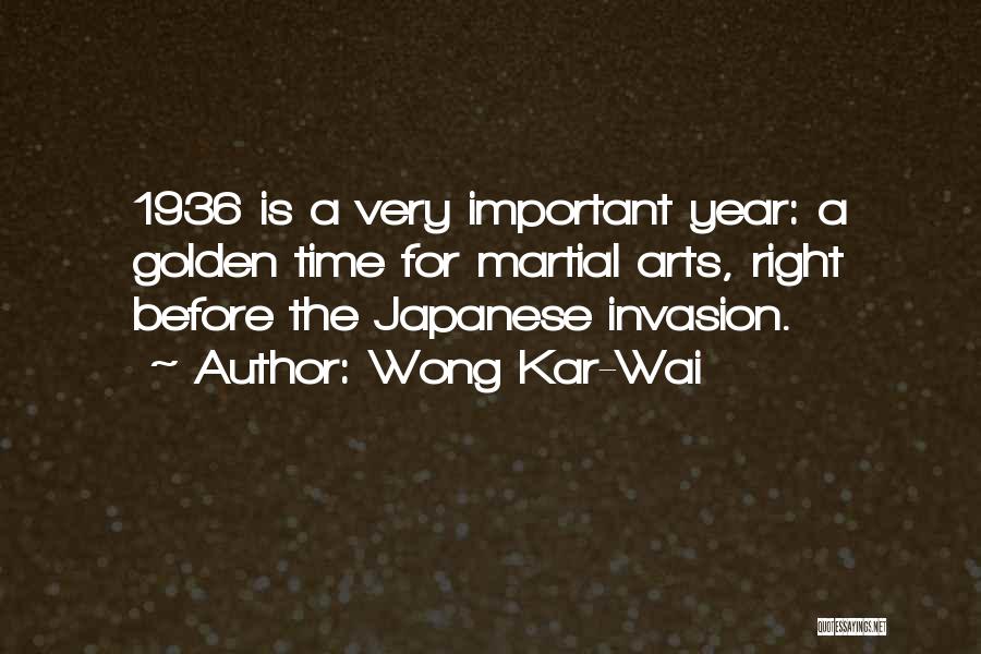 Wong Kar-Wai Quotes: 1936 Is A Very Important Year: A Golden Time For Martial Arts, Right Before The Japanese Invasion.