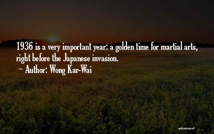Wong Kar-Wai Quotes: 1936 Is A Very Important Year: A Golden Time For Martial Arts, Right Before The Japanese Invasion.