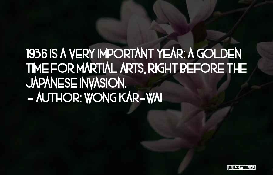 Wong Kar-Wai Quotes: 1936 Is A Very Important Year: A Golden Time For Martial Arts, Right Before The Japanese Invasion.
