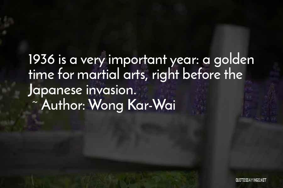 Wong Kar-Wai Quotes: 1936 Is A Very Important Year: A Golden Time For Martial Arts, Right Before The Japanese Invasion.