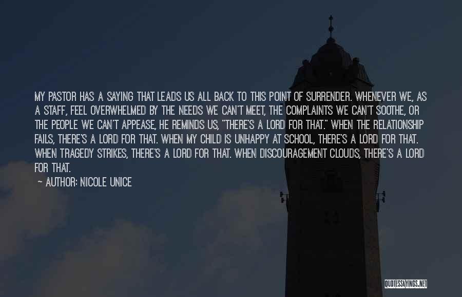 Nicole Unice Quotes: My Pastor Has A Saying That Leads Us All Back To This Point Of Surrender. Whenever We, As A Staff,