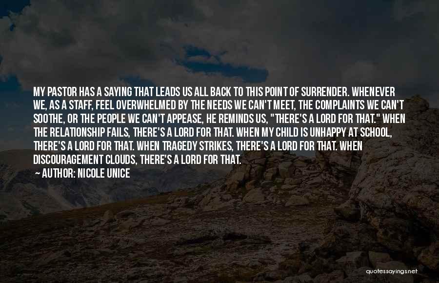 Nicole Unice Quotes: My Pastor Has A Saying That Leads Us All Back To This Point Of Surrender. Whenever We, As A Staff,