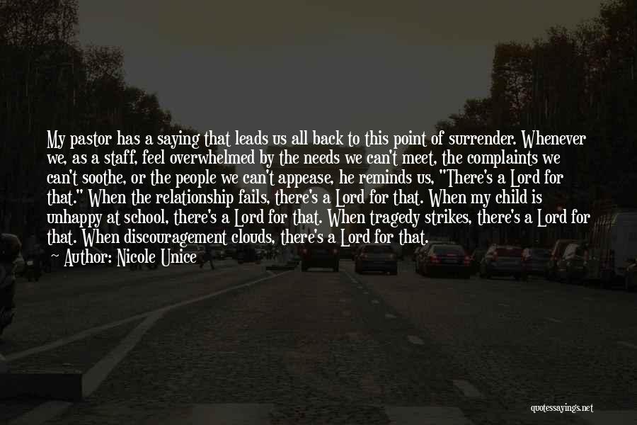 Nicole Unice Quotes: My Pastor Has A Saying That Leads Us All Back To This Point Of Surrender. Whenever We, As A Staff,