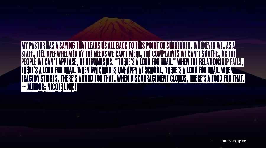 Nicole Unice Quotes: My Pastor Has A Saying That Leads Us All Back To This Point Of Surrender. Whenever We, As A Staff,