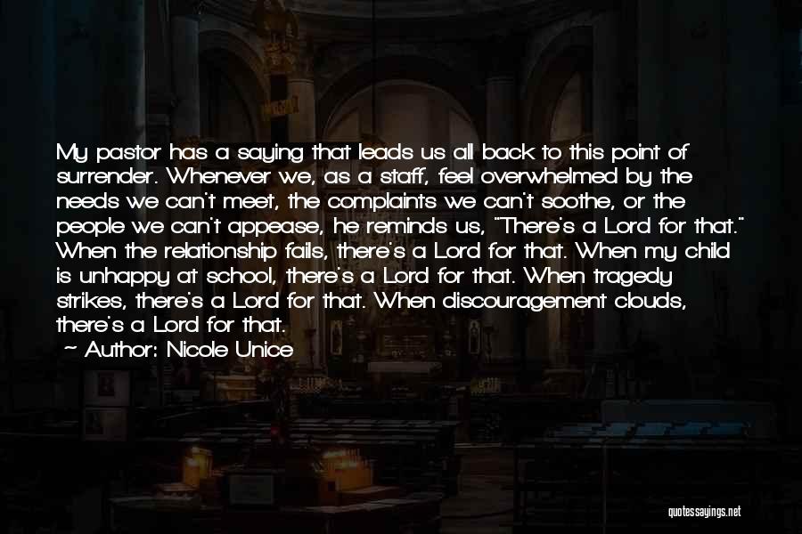 Nicole Unice Quotes: My Pastor Has A Saying That Leads Us All Back To This Point Of Surrender. Whenever We, As A Staff,