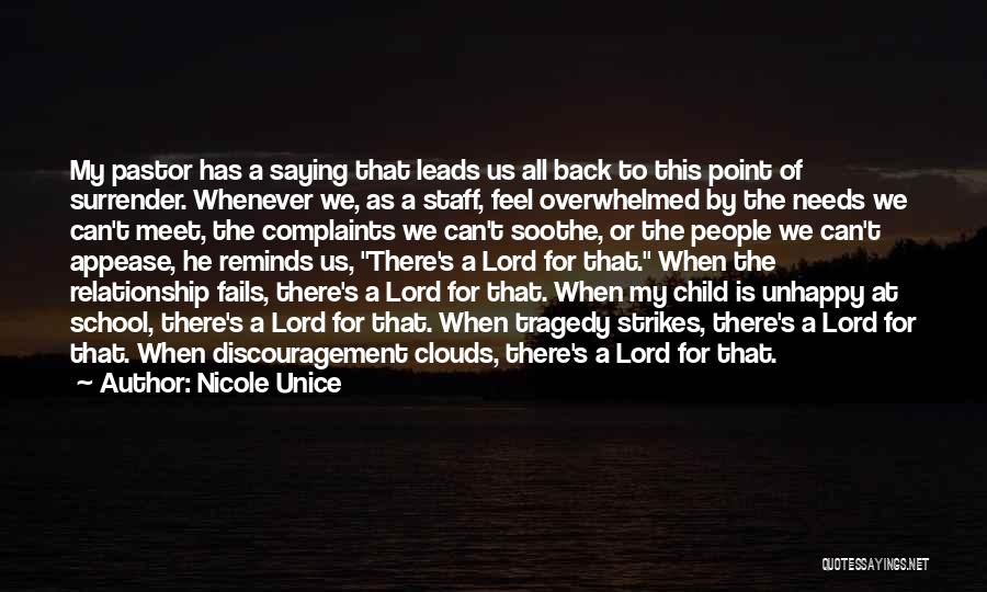 Nicole Unice Quotes: My Pastor Has A Saying That Leads Us All Back To This Point Of Surrender. Whenever We, As A Staff,