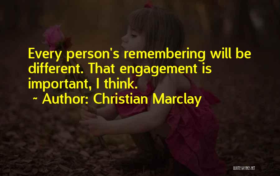 Christian Marclay Quotes: Every Person's Remembering Will Be Different. That Engagement Is Important, I Think.