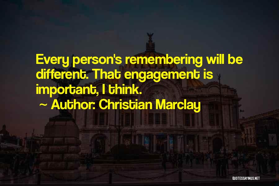 Christian Marclay Quotes: Every Person's Remembering Will Be Different. That Engagement Is Important, I Think.