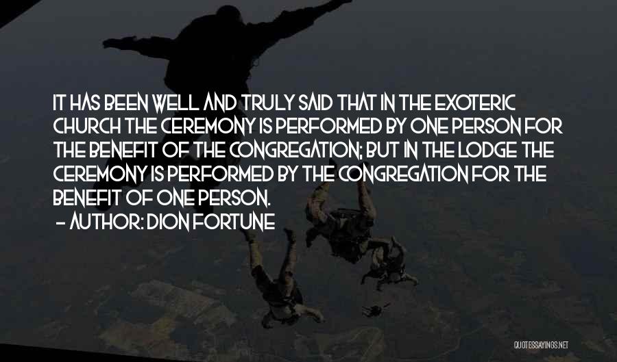 Dion Fortune Quotes: It Has Been Well And Truly Said That In The Exoteric Church The Ceremony Is Performed By One Person For