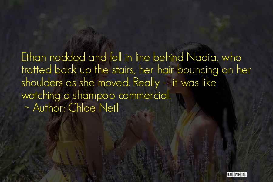 Chloe Neill Quotes: Ethan Nodded And Fell In Line Behind Nadia, Who Trotted Back Up The Stairs, Her Hair Bouncing On Her Shoulders