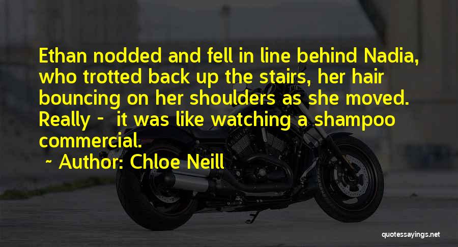Chloe Neill Quotes: Ethan Nodded And Fell In Line Behind Nadia, Who Trotted Back Up The Stairs, Her Hair Bouncing On Her Shoulders