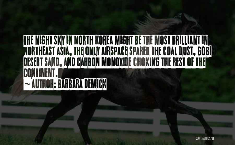 Barbara Demick Quotes: The Night Sky In North Korea Might Be The Most Brilliant In Northeast Asia, The Only Airspace Spared The Coal