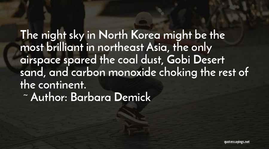 Barbara Demick Quotes: The Night Sky In North Korea Might Be The Most Brilliant In Northeast Asia, The Only Airspace Spared The Coal