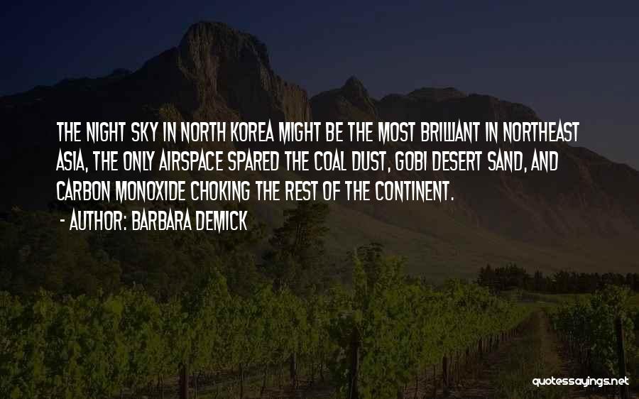 Barbara Demick Quotes: The Night Sky In North Korea Might Be The Most Brilliant In Northeast Asia, The Only Airspace Spared The Coal