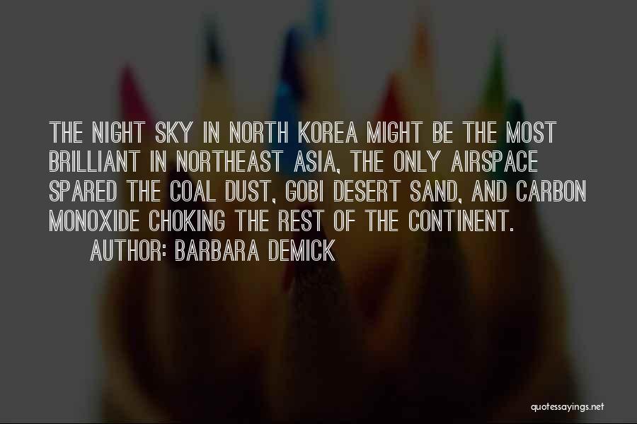 Barbara Demick Quotes: The Night Sky In North Korea Might Be The Most Brilliant In Northeast Asia, The Only Airspace Spared The Coal