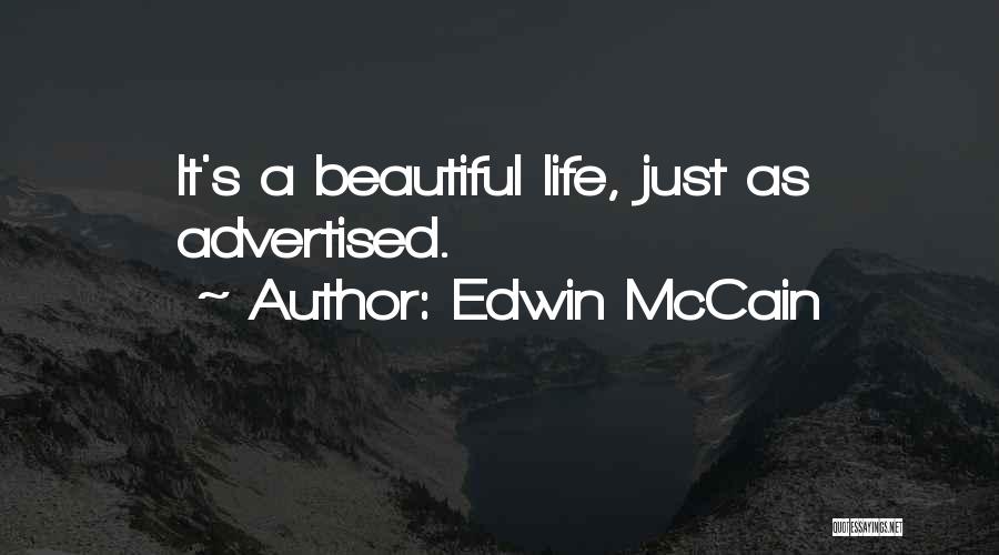 Edwin McCain Quotes: It's A Beautiful Life, Just As Advertised.