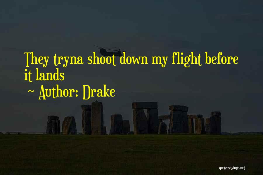 Drake Quotes: They Tryna Shoot Down My Flight Before It Lands