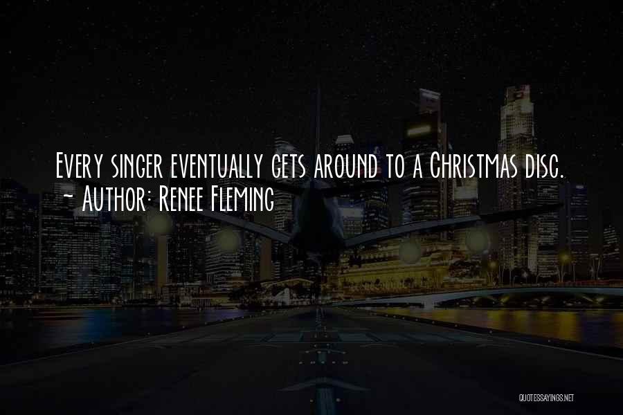 Renee Fleming Quotes: Every Singer Eventually Gets Around To A Christmas Disc.