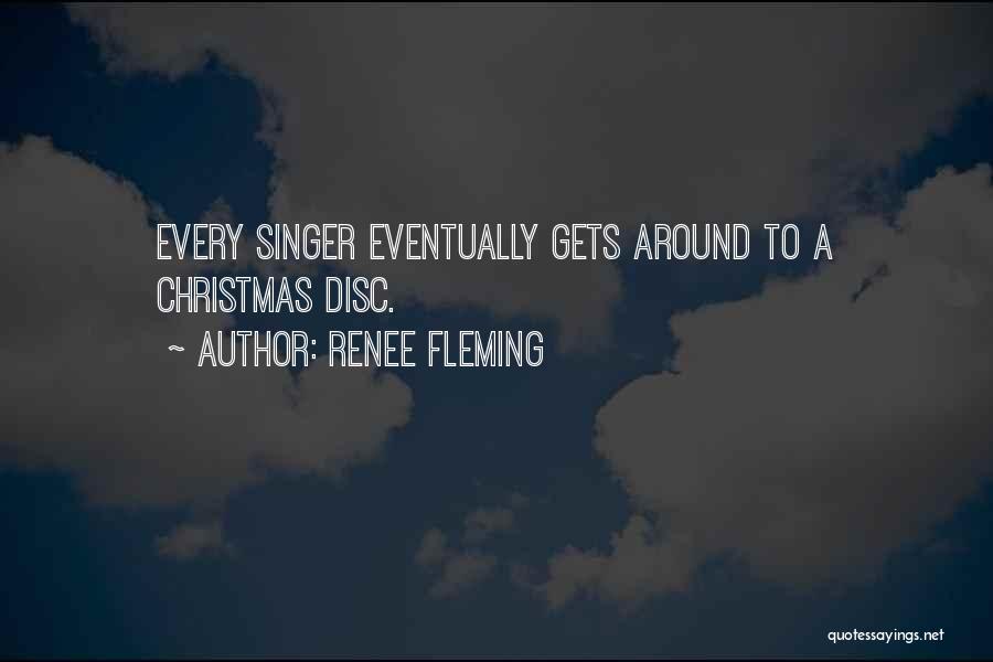 Renee Fleming Quotes: Every Singer Eventually Gets Around To A Christmas Disc.
