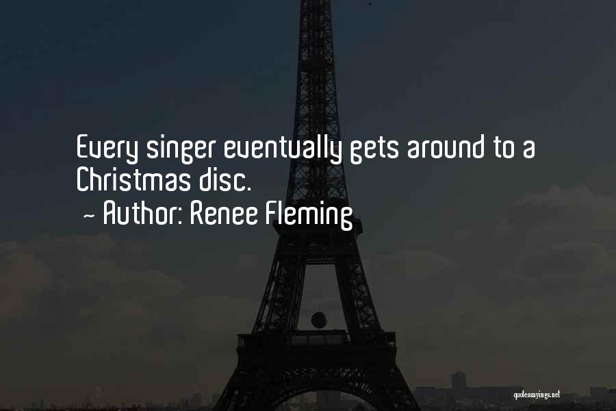 Renee Fleming Quotes: Every Singer Eventually Gets Around To A Christmas Disc.