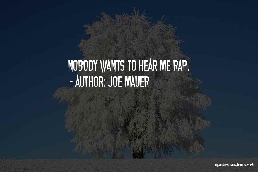 Joe Mauer Quotes: Nobody Wants To Hear Me Rap.