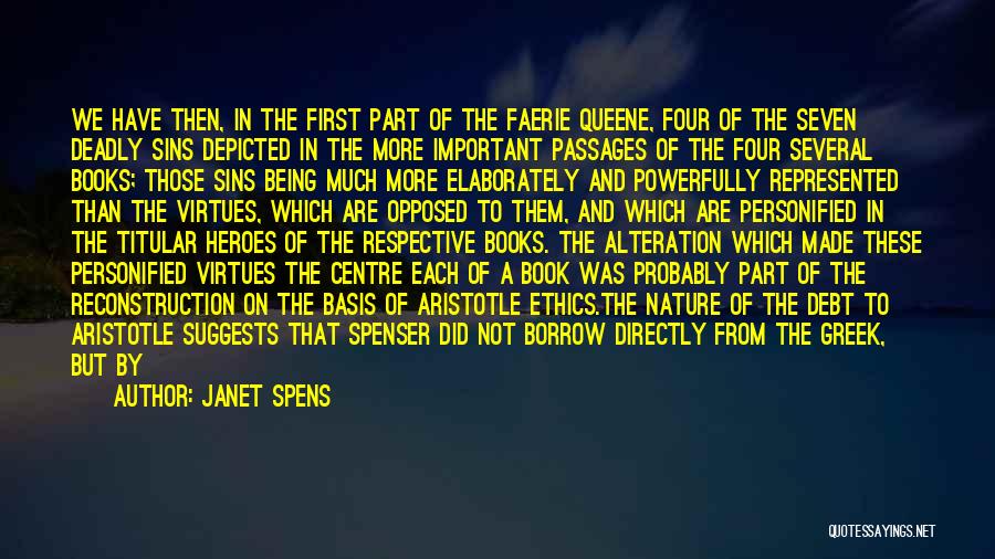 Janet Spens Quotes: We Have Then, In The First Part Of The Faerie Queene, Four Of The Seven Deadly Sins Depicted In The