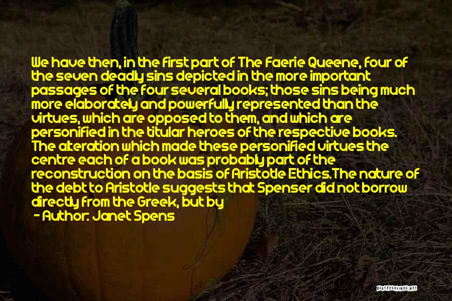 Janet Spens Quotes: We Have Then, In The First Part Of The Faerie Queene, Four Of The Seven Deadly Sins Depicted In The