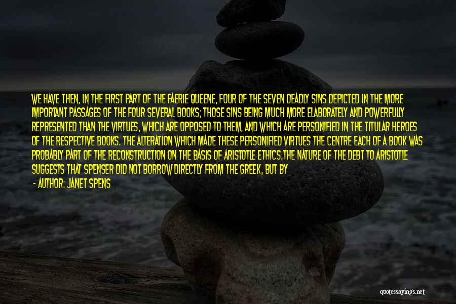 Janet Spens Quotes: We Have Then, In The First Part Of The Faerie Queene, Four Of The Seven Deadly Sins Depicted In The