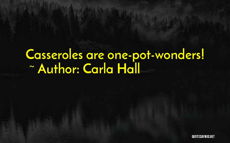 Carla Hall Quotes: Casseroles Are One-pot-wonders!