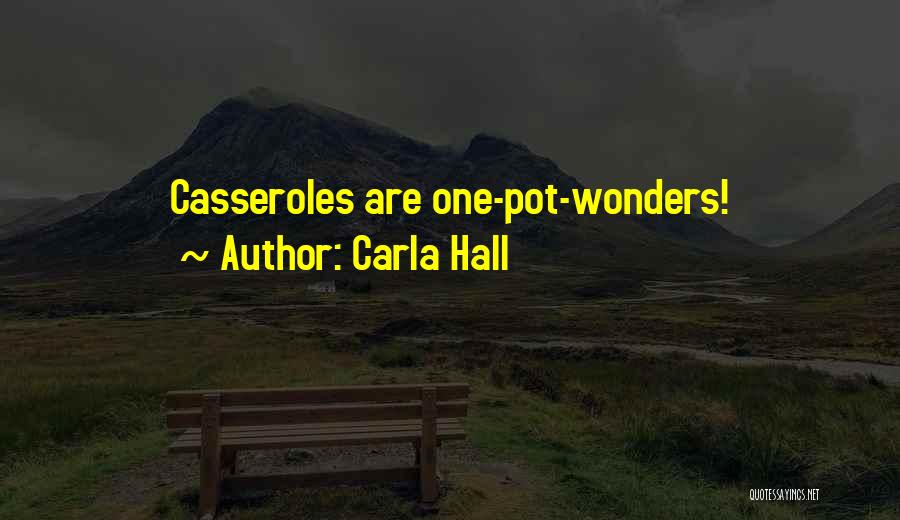 Carla Hall Quotes: Casseroles Are One-pot-wonders!
