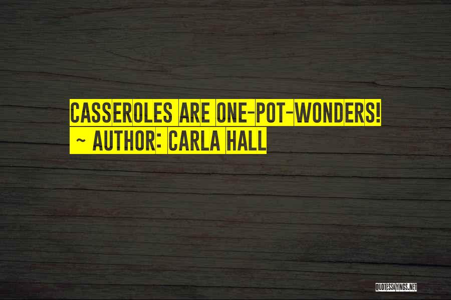 Carla Hall Quotes: Casseroles Are One-pot-wonders!