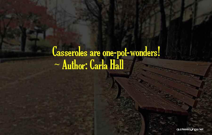 Carla Hall Quotes: Casseroles Are One-pot-wonders!