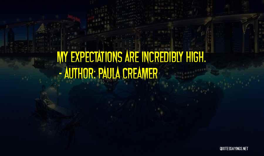 Paula Creamer Quotes: My Expectations Are Incredibly High.