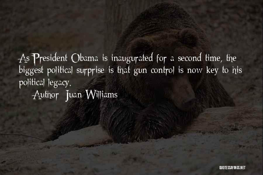 Juan Williams Quotes: As President Obama Is Inaugurated For A Second Time, The Biggest Political Surprise Is That Gun Control Is Now Key