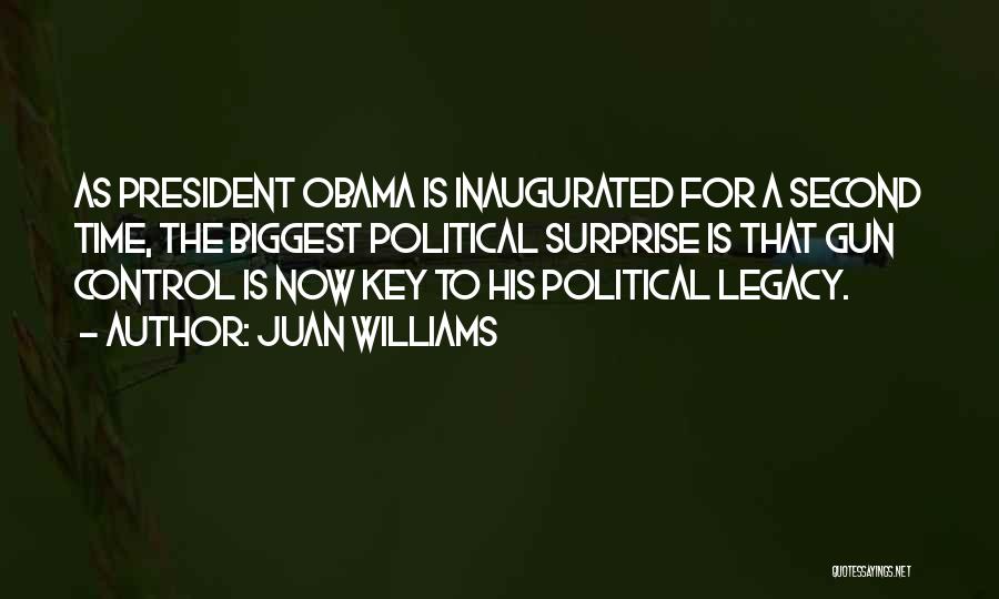 Juan Williams Quotes: As President Obama Is Inaugurated For A Second Time, The Biggest Political Surprise Is That Gun Control Is Now Key