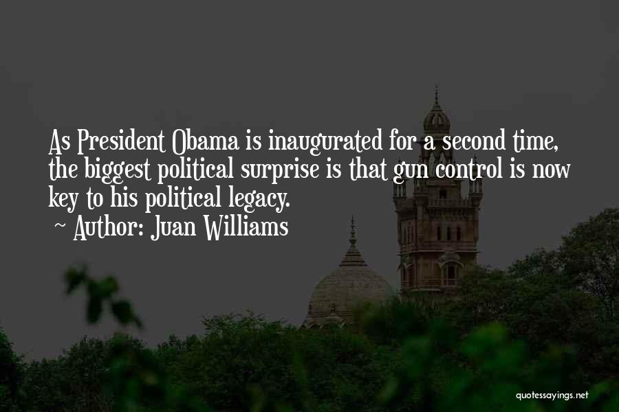 Juan Williams Quotes: As President Obama Is Inaugurated For A Second Time, The Biggest Political Surprise Is That Gun Control Is Now Key