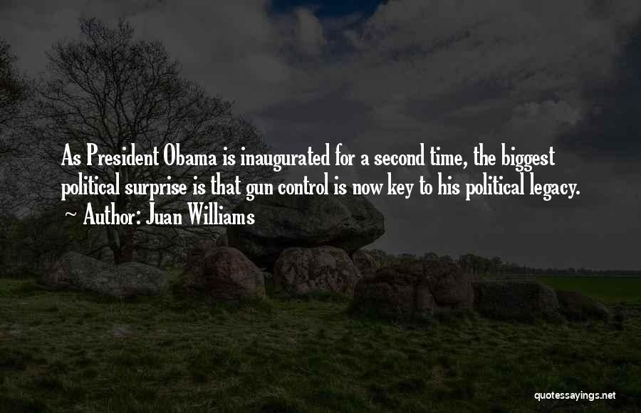 Juan Williams Quotes: As President Obama Is Inaugurated For A Second Time, The Biggest Political Surprise Is That Gun Control Is Now Key