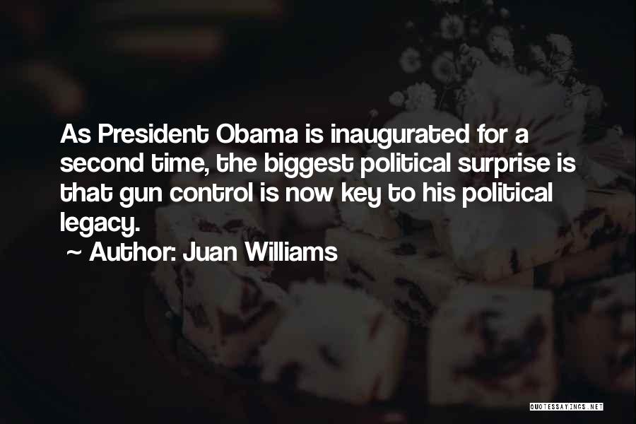 Juan Williams Quotes: As President Obama Is Inaugurated For A Second Time, The Biggest Political Surprise Is That Gun Control Is Now Key