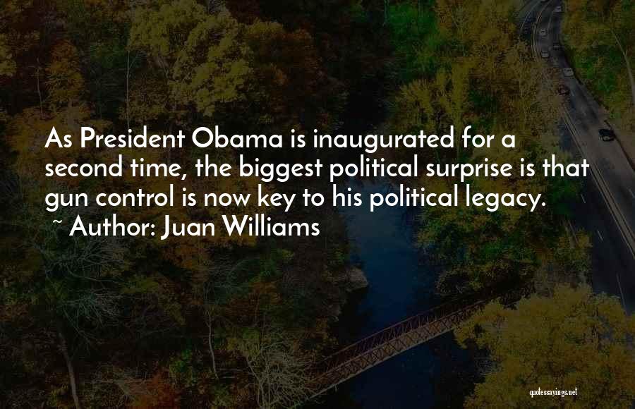 Juan Williams Quotes: As President Obama Is Inaugurated For A Second Time, The Biggest Political Surprise Is That Gun Control Is Now Key