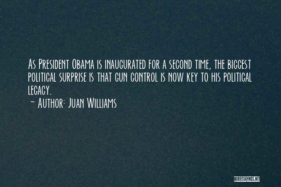 Juan Williams Quotes: As President Obama Is Inaugurated For A Second Time, The Biggest Political Surprise Is That Gun Control Is Now Key