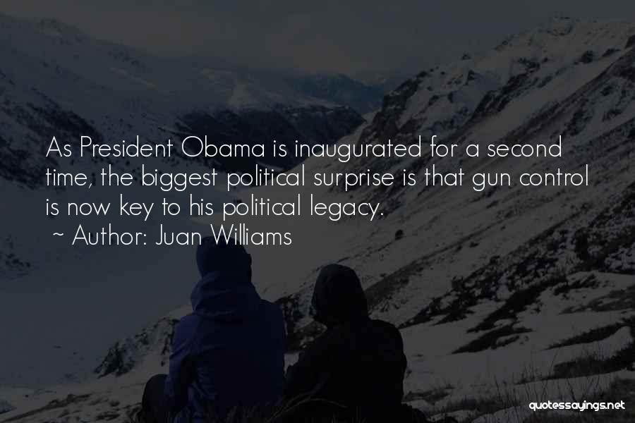 Juan Williams Quotes: As President Obama Is Inaugurated For A Second Time, The Biggest Political Surprise Is That Gun Control Is Now Key