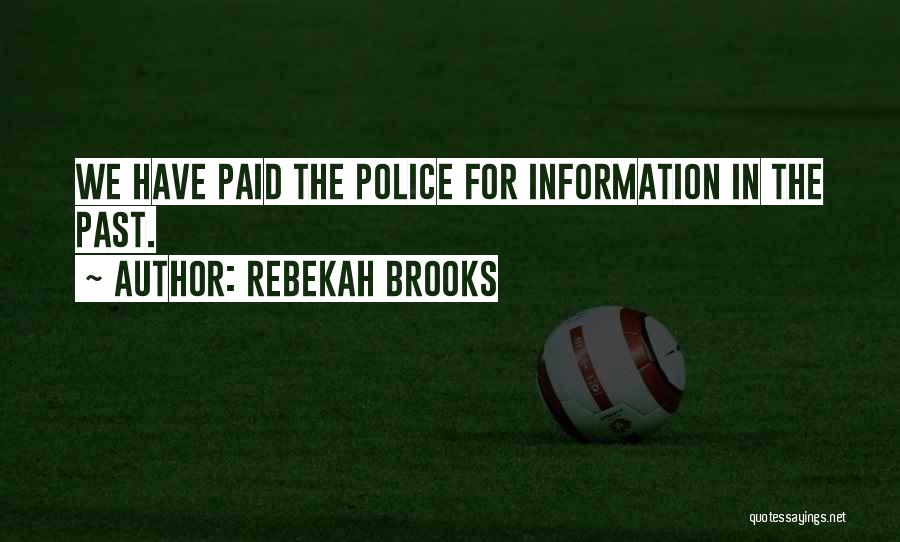 Rebekah Brooks Quotes: We Have Paid The Police For Information In The Past.