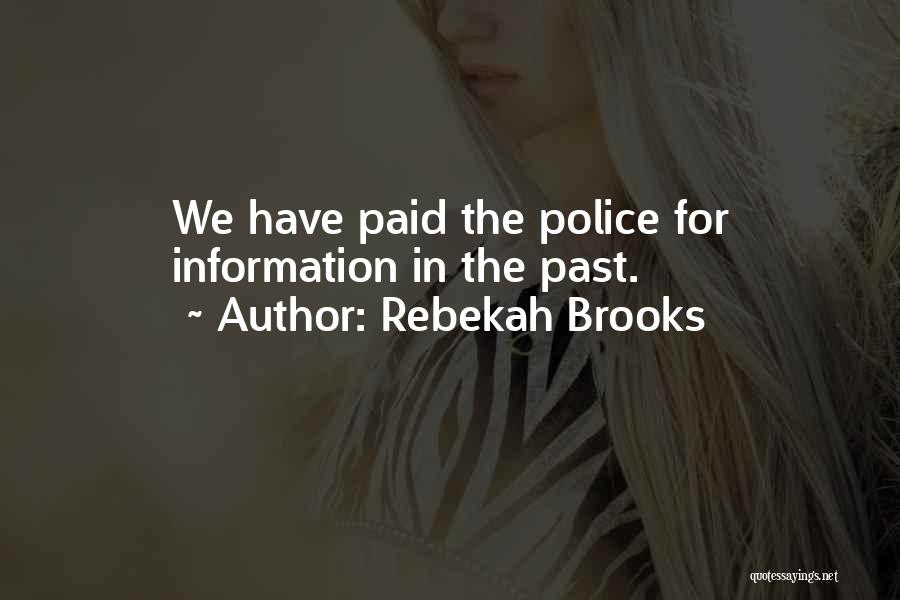 Rebekah Brooks Quotes: We Have Paid The Police For Information In The Past.