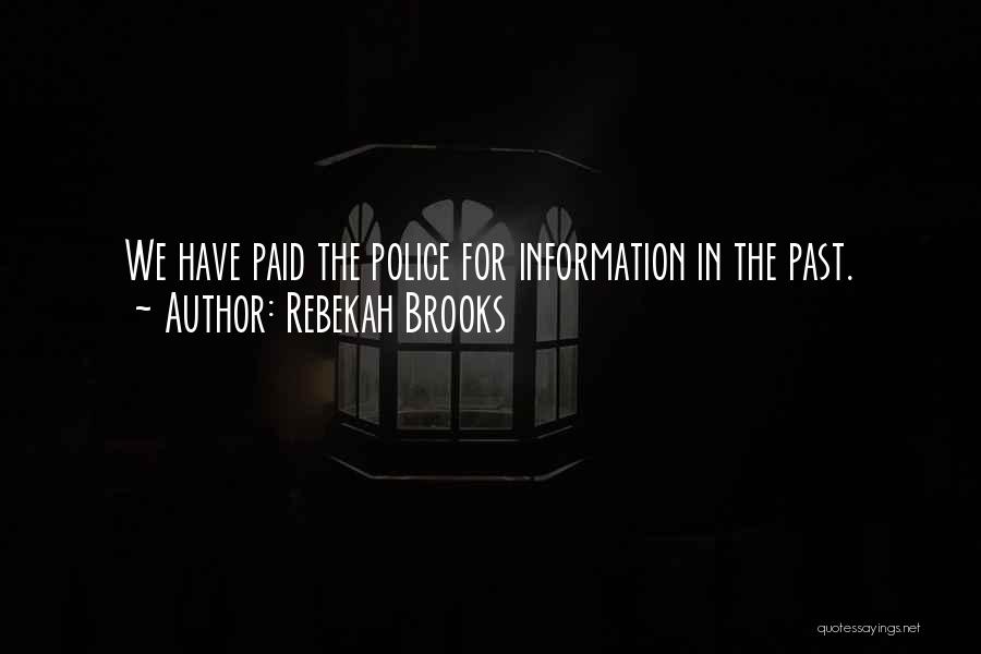 Rebekah Brooks Quotes: We Have Paid The Police For Information In The Past.