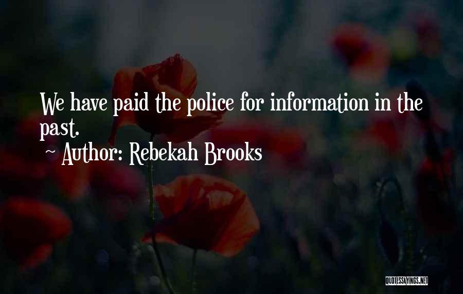 Rebekah Brooks Quotes: We Have Paid The Police For Information In The Past.