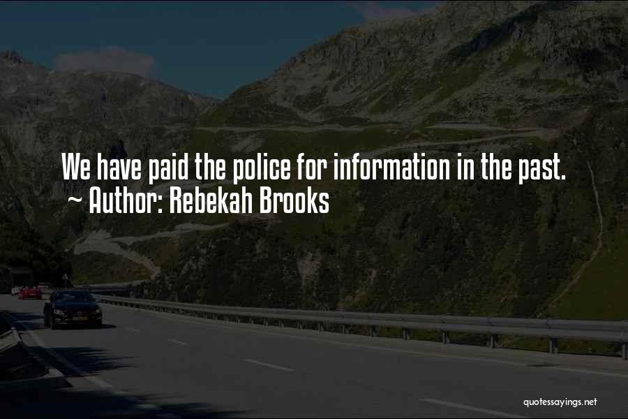 Rebekah Brooks Quotes: We Have Paid The Police For Information In The Past.
