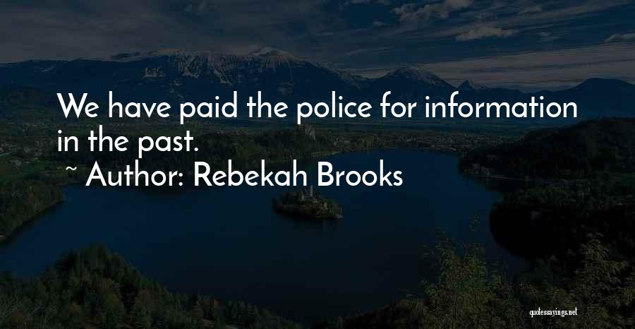 Rebekah Brooks Quotes: We Have Paid The Police For Information In The Past.