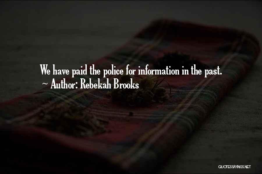 Rebekah Brooks Quotes: We Have Paid The Police For Information In The Past.