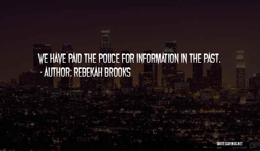 Rebekah Brooks Quotes: We Have Paid The Police For Information In The Past.