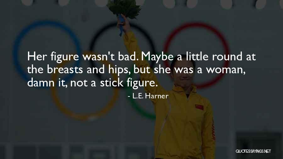 92821 Quotes By L.E. Harner 92821 Quotes By L.E. Harner